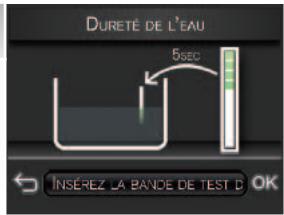 DURETÉ DE L'EAU 5sec INSÉREZ LA BANDE DE TEST D OK