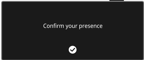 Confirm your presence
