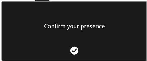 Confirm your presence
