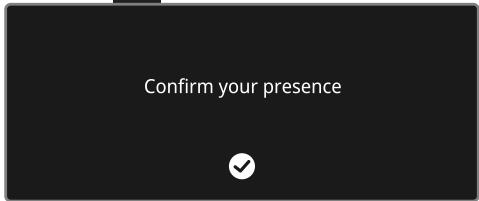 Confirm your presence