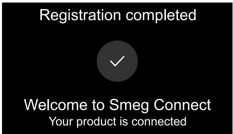 Registration completed ✓ Welcome to Smeg Connect Your product is connected