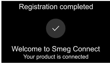 Registration completed ✓ Welcome to Smeg Connect Your product is connected