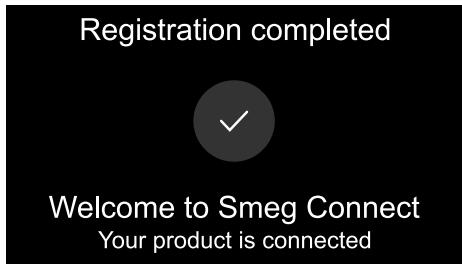 Registration completed ✓ Welcome to Smeg Connect Your product is connected