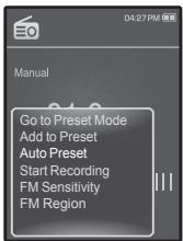 04:27 PM Manual Go to Preset Mode Add to Preset Auto Preset Start Recording FM Sensitivity FM Region