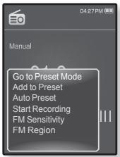 04:27 PM Manual Go to Preset Mode Add to Preset Auto Preset Start Recording FM Sensitivity FM Region
