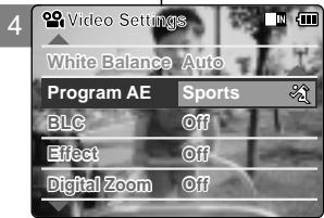 4 Video Settings White Balance Auto Program AE Sports BLC Off Effect Off Digital Zoom Off