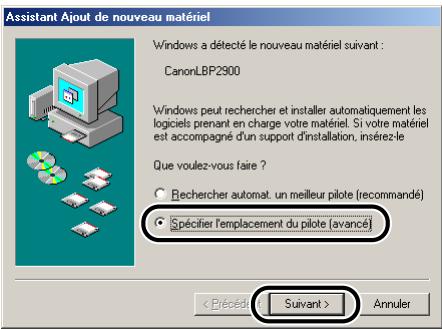 CANON LBP-2900 - Sélectionnez [spécifier l'emplacement du pilote (avancé)], puis cliquez sur [suivant]. - 1