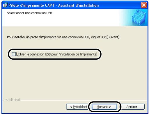 CANON LBP-2900 - Si une coche est placée en regard de [utiliser la connexion USB pour l'installation de l'imprimante], supprimez-la, puis cliquez sur [suivant]. - 1