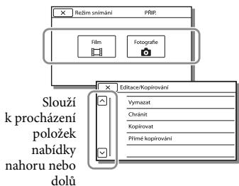 Režim snimání PRIP Film Fotografie Editace/Kopirování Slouží k procházení položek nabídky nahoru nebo dolů Vymazat Chránit Kopirovat Primé kopirování