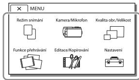 MENU Rezim snímání Kamera/Mikrofon Kvalita obr./Velikost Funkce přehrávání Editace/Kopírování Nastavení