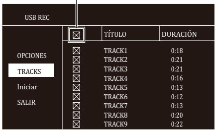 USB REC OPCIONES TRACKS Iniciar SALIR TÍTULO DURACIÓN TRACK1 0:18 TRACK2 0:21 TRACK3 0:21 TRACK4 0:16 TRACK5 0:13 TRACK6 0:12 TRACK7 0:13 TRACK8 0:20 TRACK9 0:22