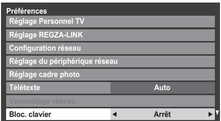Préférences Réglage Personnel TV Réglage REGZA-LINK Configuration réseau Réglage du périphérique réseau Réglage cadre photo Télétexte Auto Verrouillage réseau Bloc. clavier Arrêt