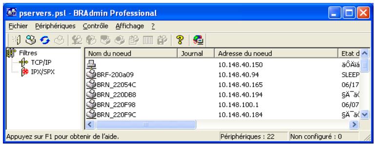 pservers.psl - BRAAdmin Professional Fichier Périphériques Contrôle Affichage ? Filtres TCP/IP IPX/SPX Nom du noeud Journal Adresse du noeud Etat d BRF-200a09 10.148.40.150 aOÀia BRN_22054C 10.148.40.94 SLEEP BRN_220DB8 10.148.40.165 06/17 BRN_220F98 10.148.40.194 sA a/c BRN_220F9C 10.148.40.100.1 06/07 Appuyez sur F1 pour obtenir de l'aide. Périphériques : 22 Non configuré : 0