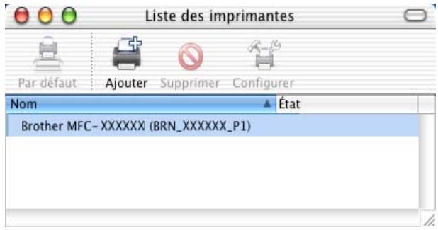 Liste des imprimantes Par défaut Ajouter Supprimer Configurer Nom État Brother MFC- XXXXXX (BRN_XXXXXX_P1)