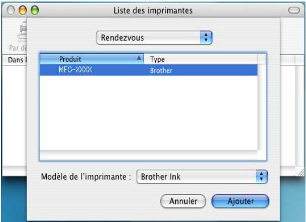 Liste des imprimantes Rendezvous Par de Dans Produit Type MFC-XXXX Brother Modèle de l'imprimante : Brother Ink Annuler Ajouter