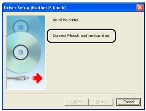 BROTHER P-TOUCH QL-650TD - When the message "Connect P-touch, and then turn it on" is displayed in the set-up screen, connect the USB cable and power cord to the printer. - 2