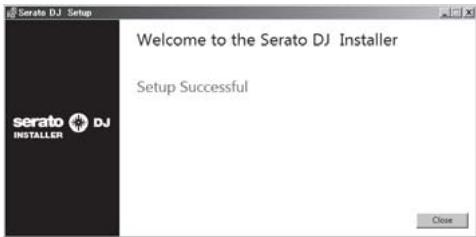 PIONEER DJM-900SRT - Cliquez sur [Close] pour fermer l'installateur Serato DJ. - 1