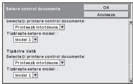 Setare control documente OK Anuleaza Selectați printare control documente: Printează intotdeuna Tipârește setare model : Model 1 Tipărire listă Selectați printare control documente: Printează intotdeuna Tipârește setare model : Model 1
