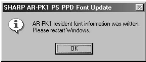 SHARP AR-PK1 PS PPD Font Update AR-PK1 resident font information was written. Please restart Windows. OK