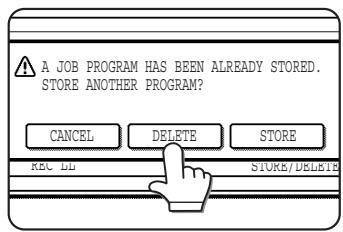 A JOB PROGRAM HAS BEEN ALREADY STORED. STORE ANOTHER PROGRAM? CANCEL DELETE STORE REC LL STORE/DELETE