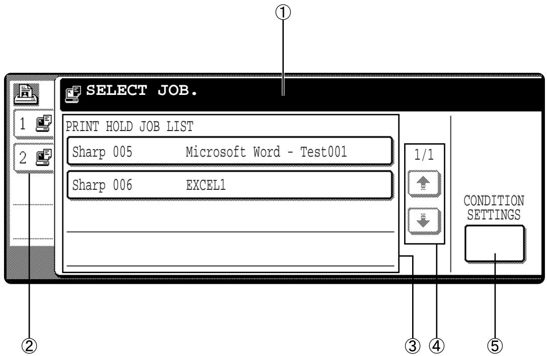 SELECT JOB. PRINT HOLD JOB LIST Sharp 005 Microsoft Word - Test001 Sharp 006 EXCEL1 1/1 CONDITION SETTINGS ① ② ③ ④ ⑤