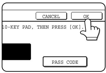 CANCEL OK 10-KEY PAD, THEN PRESS [OK]. PASS CODE