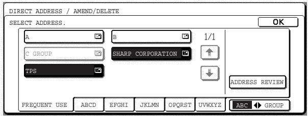 DIRECT ADDRESS / AMEND/DELETE SELECT ADDRESS. OK A B 1/1 C GROUP SHARP CORPORATION TPS ADDRESS REVIEW FREQUENT USE ABCD EFGHI JKLMN OPQRST UVWXYZ ABC GROUP