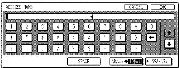 ADDRESS NAME CANCEL OK 1 2 3 4 5 6 7 8 9 0 ! " $ % & ' ( ) ; : , / \ ? = < > SPACE AB/ab ▶A/aa