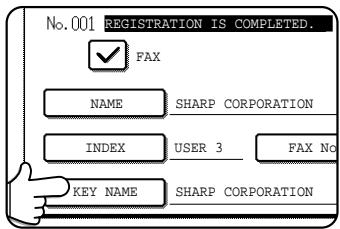 No.001 REGISTRATION IS COMPLETED. FAX NAME SHARP CORPORATION INDEX USER 3 FAX No KEY NAME SHARP CORPORATION