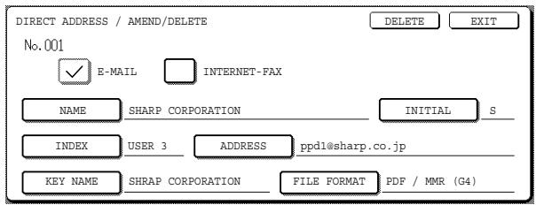 DIRECT ADDRESS / AMEND/DELETE No.001 E-MAIL INTERNET-FAX NAME SHARP CORPORATION INITIAL S INDEX USER 3 ADDRESS ppd1@sharp.co.jp KEY NAME SHRAP CORPORATION FILE FORMAT PDF / MMR (G4)