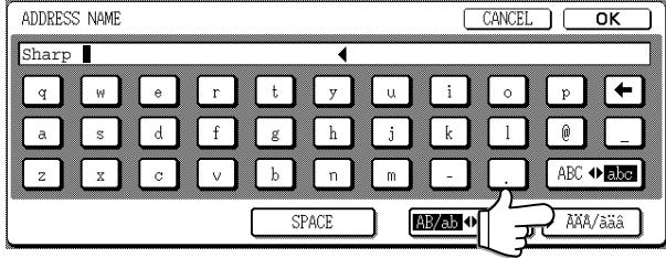 ADDRESS NAME CANCEL OK Sharp q w e r t y u i o p ← a s d f g h j k l @ _ z x c v b n m - . ABC ← abc SPACE AB/AB AKA/aaa