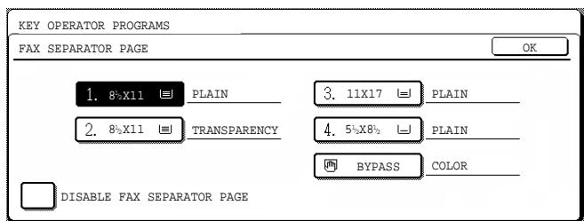 KEY OPERATOR PROGRAMS FAX SEPARATOR PAGE 1. 8%X11 PLAIN 3. 11X17 PLAIN 2. 8%X11 TRANSPARENCY 4. 5½X8½ PLAIN BYPASS COLOR DISABLE FAX SEPARATOR PAGE OK