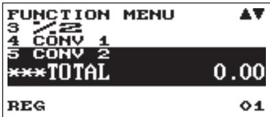 FUNCTION MENU 3 7/2 4 CONV 1 5 CONV 2 ***TOTAL 0.00 REG 01