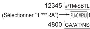 12345 #/TM/SBTL (Sélectionner "1 ***RA")→FUNC MENU 1 4800 CA/AT/NS