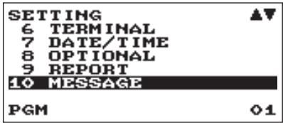 SETTING 6 TERMINAL 7 DATE/TIME 8 OPTIONAL 9 REPORT 10 MESSAGE PGM 01