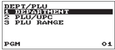 DEPT/PLU 1 DEPARTMENT 2 PLU/UPC 3 PLU RANGE PGM 01
