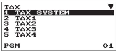 TAX 1 TAX SYSTEM 2 TAX1 3 TAX2 4 TAX3 5 TAX4 PGM 01