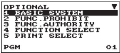 OPTIONAL 1 BASIC SYSTEM 2 FUNC.PROHIBIT 3 FUNC.AUTHORITY 4 FUNCTION SELECT 5 PRINT SELECT PGM 01