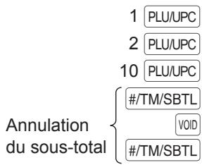 1 PLU/UPC 2 PLU/UPC 10 PLU/UPC #/TM/SBTL VOID #/TM/SBTL Annulation du sous-total