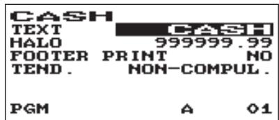 CASH TEXT CASH HALO 999999.99 FOOTER PRINT N0 TEND. NON-COMPUL. PGM A 01