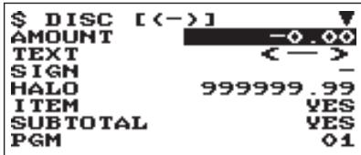 $ DISC [(-)] AMOUNT -0.00 TEXT <—> SIGN - HALO 999999.99 ITEM YES SUBTOTAL YES PGM 01