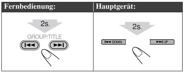 Fernbedienung: Hauptgerät: 2s. GROUP/TITLE 2s. DOWN UP