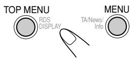 TOP MENU RDS DISPLAY TA/News/ Info MENU