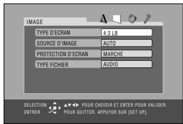 IMAGE TYPE D'ECRAN 4:3 LB SOURCE D'IMAGE AUTO PROTECTION D'ECRAN MARCHE TYPE FICHIER AUDIO SELECTION POUR CHOISIR ET ENTER POUR VALIDER. ENTRER POUR QUITTER, APPUYER SUR [SET UP].