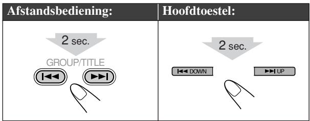 Afstandsbediening: Hoofdtoestel: 2 sec. GROUP/TITLE 2 sec. DOWN UP