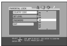 PARENTAL LOCK COUNTRY CODE Set LEVEL PASSWORD EXIT FR FX GA GB GD GE GF SELECT TO SELECT. USE ENTER TO CONFIRM TO EXIT. PRESS (SET LCP).