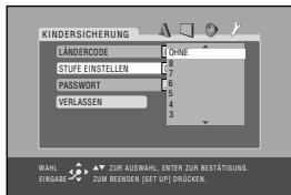 KINDERSICHERUNG LANDERCODE 1 CHNE STUPE EINSTELLEN 2 PASSWORD 3 VERLASSEN 4 WALI. ZUR AUSWAHL ENTER ZUR RESTÄTIGUNG. EINGARE ZUM REENDEN (SET UP) DRÜCKEN.