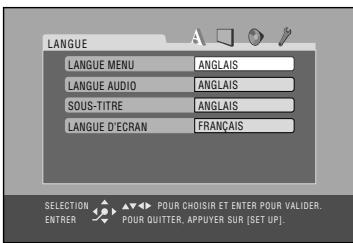 LANGUE LANGUE MENU ANGLAIS LANGUE AUDIO ANGLAIS SOUS-TITRE ANGLAIS LANGUE D'ECRAN FRAÇAIS SELECTION ENTRER POUR CHOISIR ET ENTER POUR VALIDER. POUR QUITTER, APPUYER SUR [SET UP].