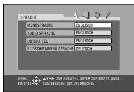 SPRACHE MENÜSPRACHE ENGLISH AUDIO SPRACHE ENGLISH UNTERITTEL ENGLISH BILDSCHRMNG-SPRACHE DEUTSCH WAHL. EINGARE ZUR AUSWAHL. ENTER ZUR BESTÄTIGUNG. ZUER BEENDEN (SET UP) DRÜCKEN.
