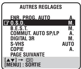 AUTRES REGLAGES ENR. PROG. AUTO A. O.S.D. M. B.E.S.T. M. COMMUT. AUTO SP/LP A. DIGITAL 3R M. S-VHS AUTO COPIE A. PAGE SUIVANTE [▲▼] → ⚙ [MENU] : SORTIE